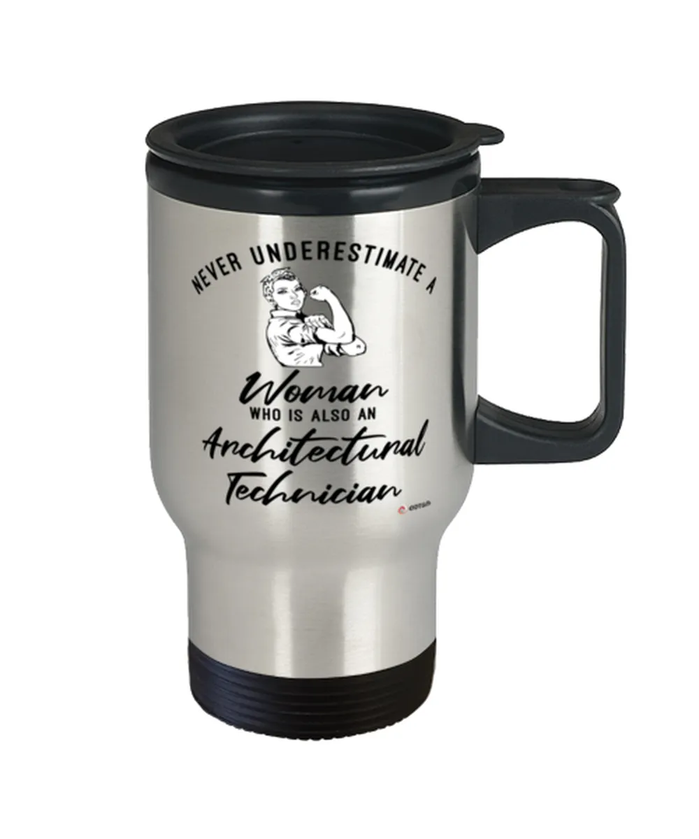 Architectural Technician Travel Mug Never Underestimate A Woman Who Is Also An Architectural Tech 14oz Stainless Steel